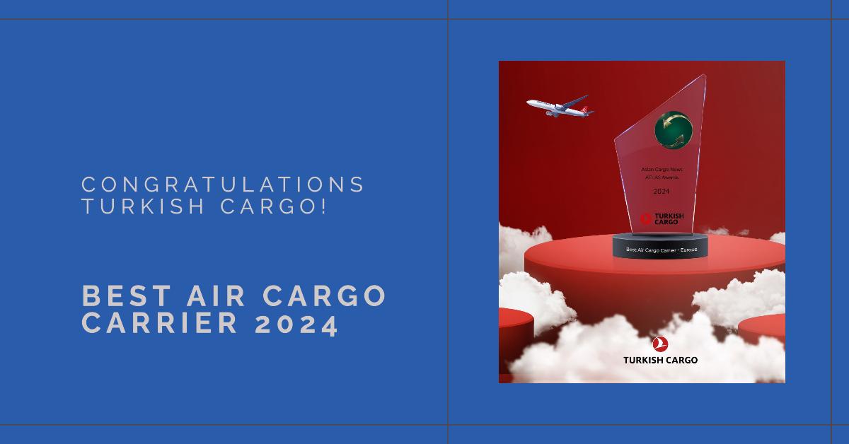 Turkish Cargo 2024’ün En İyi Hava Kargo Taşıyıcısı Seçildi! 30 Haziran 2024