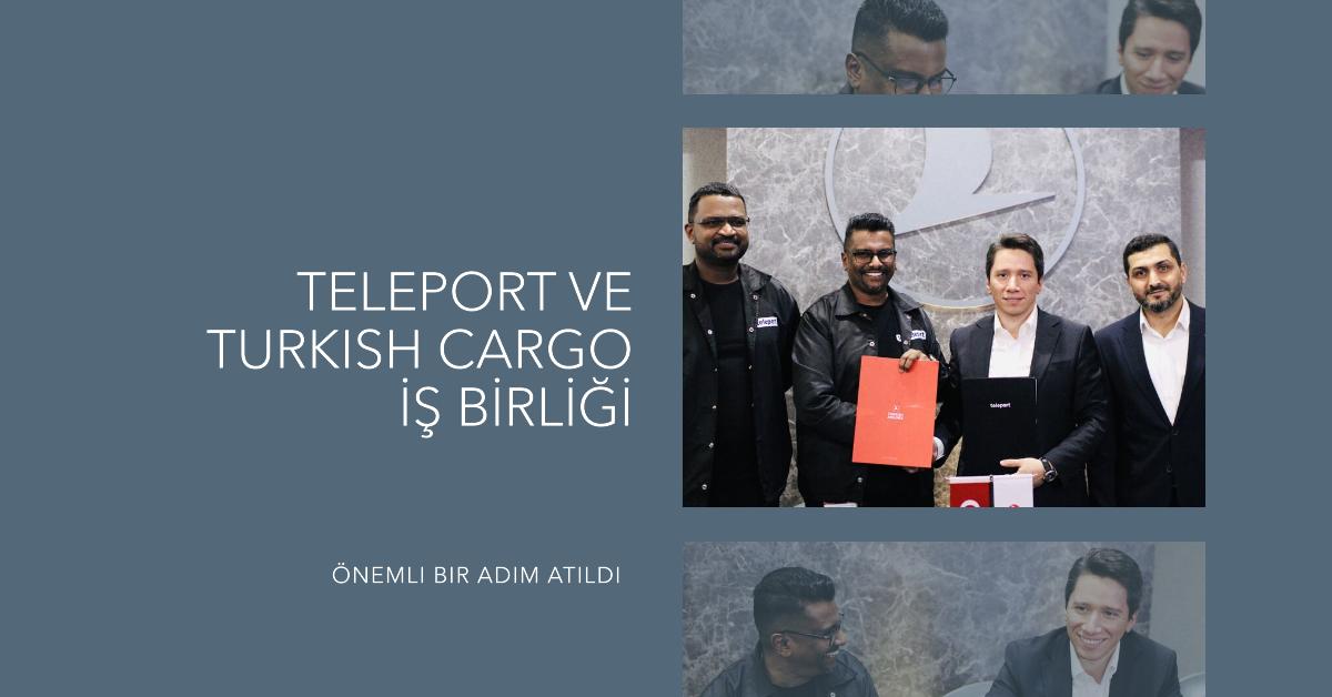 Teleport ve Turkish Cargo’dan Önemli İş Birliği 30 Haziran 2024
