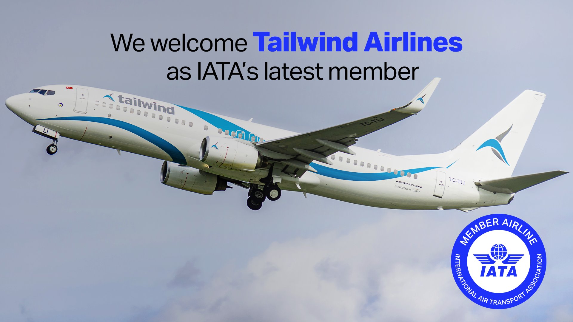 Tailwind Havayolları IATA Üyeliğine Katıldı! 17 Eylül 2024