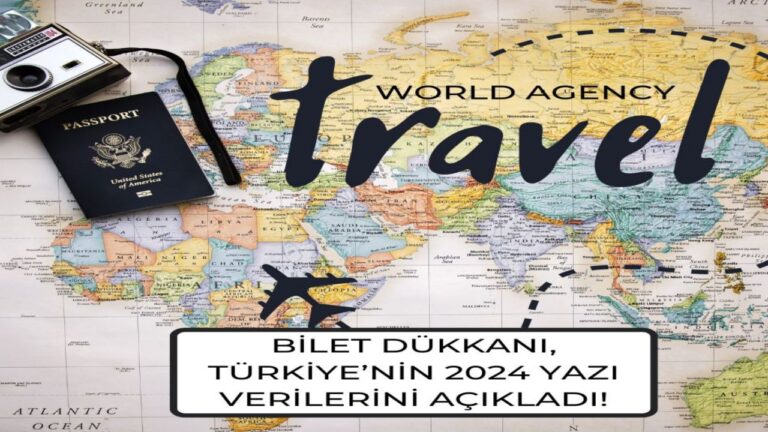 Bilet Dükkanı, Dünya Turizm Günü’nde Türkiye’nin 2024 yazı verilerini açıkladı!  28 Eylül 2024