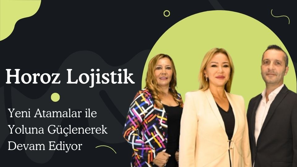 Horoz Lojistik, Büyüme Hedefleri Doğrultusunda Ortaklık Hisse Satışı ve Yeni Atamalar ile Yoluna Güçlenerek Devam Ediyor 20 Eylül 2024