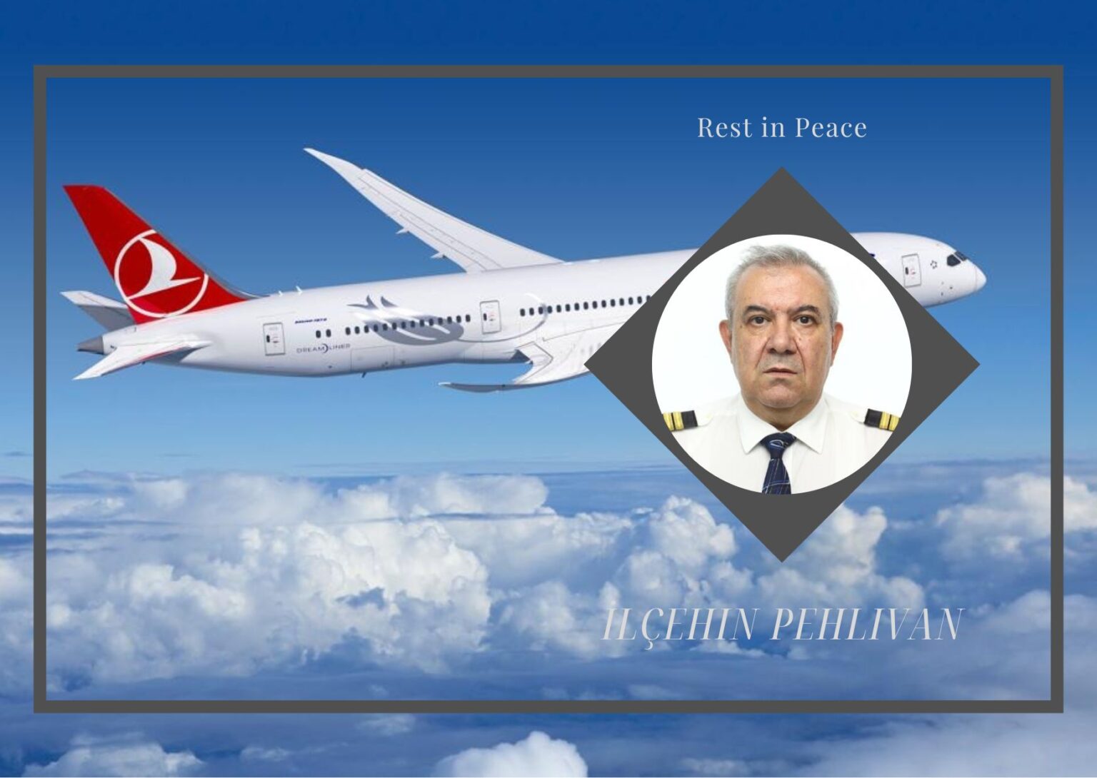 THY Kaptan Pilotu İlçehin Pehlivan, uçuş esnasında hayatını kaybetti 12 Aralık 2024