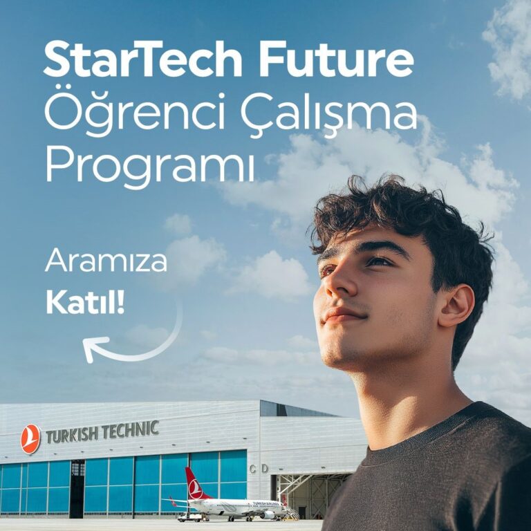 Turkish Technic'te Kariyer Fırsatı: StarTech Future ile Geleceğe Adım At! 18 Kasım 2024