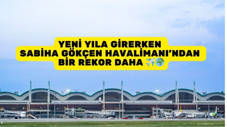 SABİHA GÖKÇEN HAVALİMANI’NDAN BİR REKOR DAHA 30 Aralık 2024