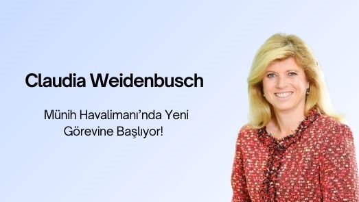 Claudia Weidenbusch, Münih Havalimanı’nda Yeni Görevine Başlıyor! 21 Ocak 2025